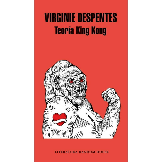 TEORIA KING KONG LITERATURA RANDOM HOUSE VIRGINIE DESPENTES