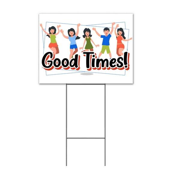 Good Times (18" x 24") Yard Sign, Includes Metal Step Stake