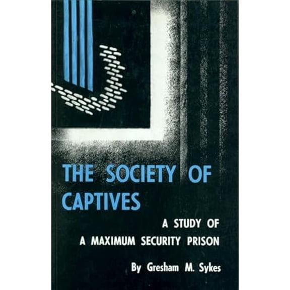 Pre-Owned The Society of Captives: A Study of a Maximum Security Prison, 9780691093369, 0691093369, Hardcover,