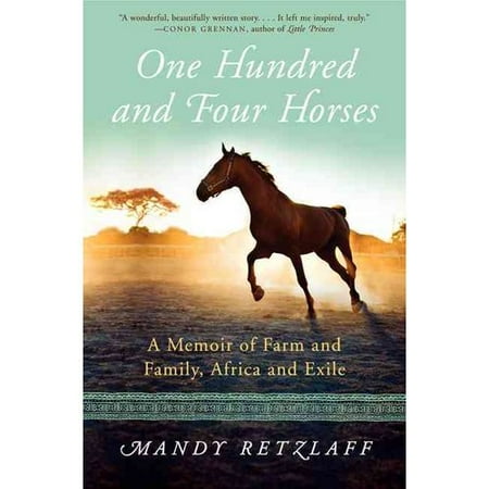 One Hundred and Four Horses: A Memoir of Farm and Family, Africa and Exile