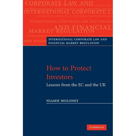 International Corporate Law and Financia How to Protect Investors: Lessons from the EC and the UK, (Hardcover)