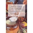 thumbnail image 1 of Libro Así se Come en Tlaxcala EDUCAL 9786078423606, 1 of 2