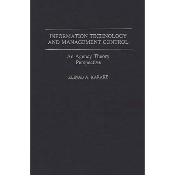 Information Technology and Management Control: An Agency Theory Perspective, (Hardcover)