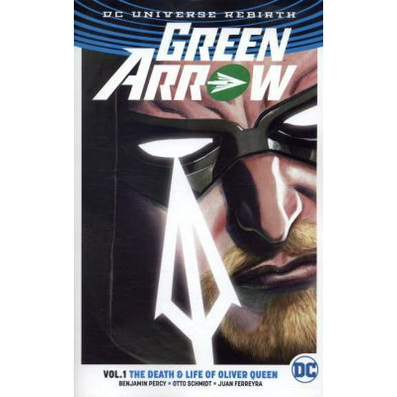 Pre-Owned Green Arrow, Volume 1: The Death and Life of Oliver Queen (Rebirth) (Paperback) 1401267815 9781401267810