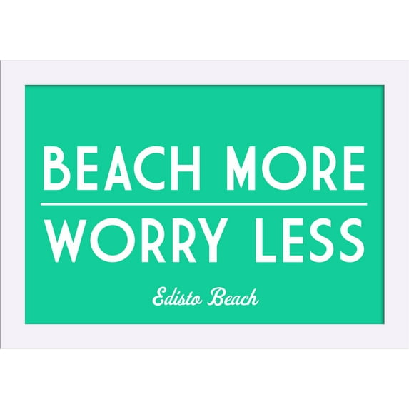 Edisto Beach - Beach More, Worry Less - Simply Said - Lantern Press Artwork (18x12 Giclee Art Print, Gallery Framed, White Wood)