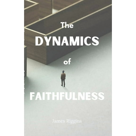 The Dynamics of Faithfulness, (Paperback)