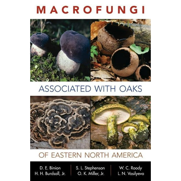 Macrofungi Associated with Oaks of Eastern North America, (Paperback)