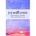 thumbnail image 2 of Joy Will Come: Exchange Shame for Redemption, (Paperback), 2 of 3