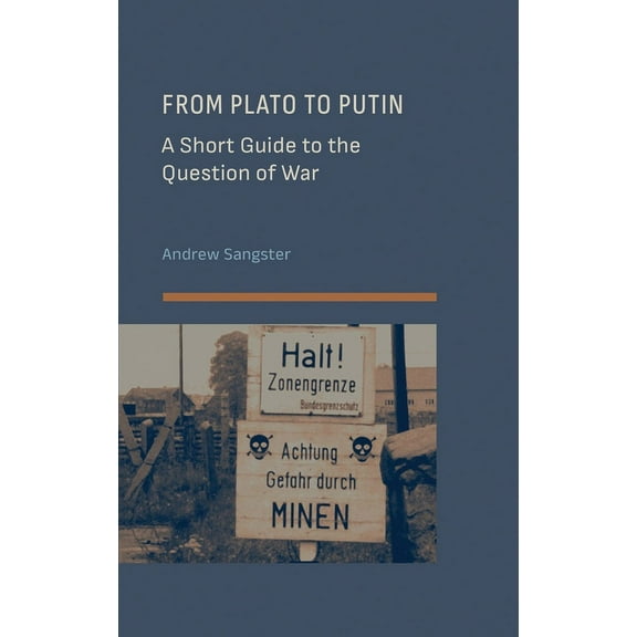From Plato to Putin: A Short Guide to the Question of War, (Hardcover)