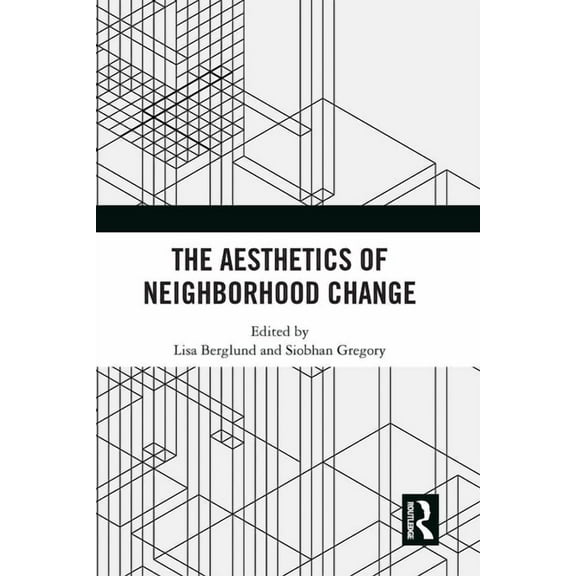 The Aesthetics of Neighborhood Change, (Paperback)