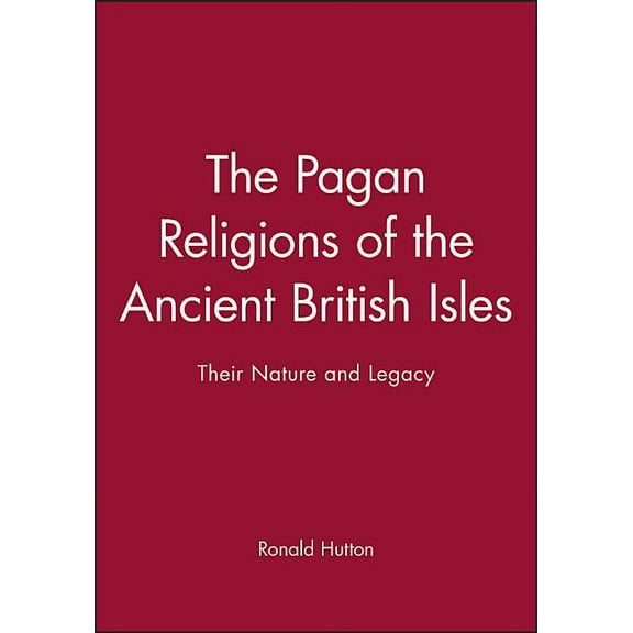 The Pagan Religions of the Ancient British Isles, (Paperback)