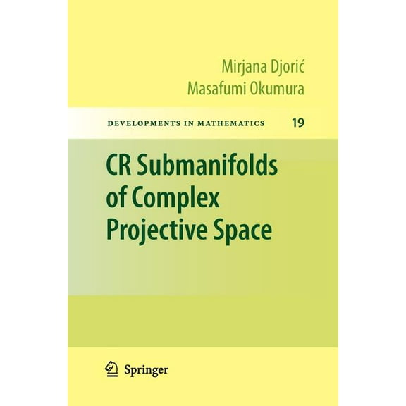 Developments in Mathematics Cr Submanifolds of Complex Projective Space, Book 19, (Paperback)
