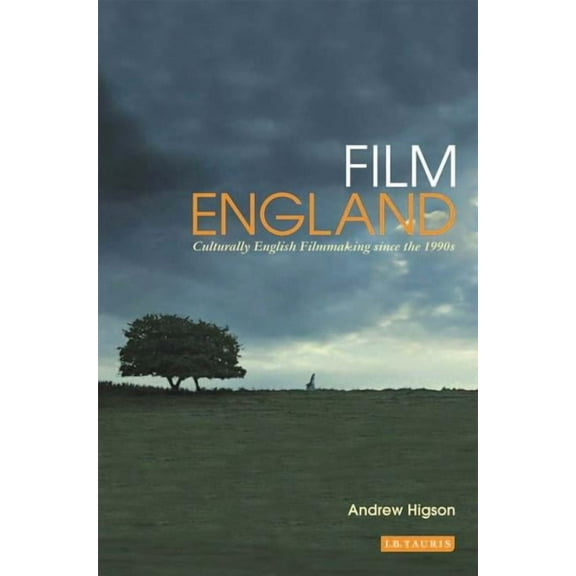Film England: Culturally English Filmmaking Since the 1990s, (Paperback)