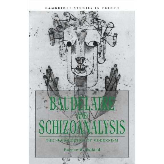 Cambridge Studies in French Baudelaire and Schizoanalysis, Book 45, (Paperback)
