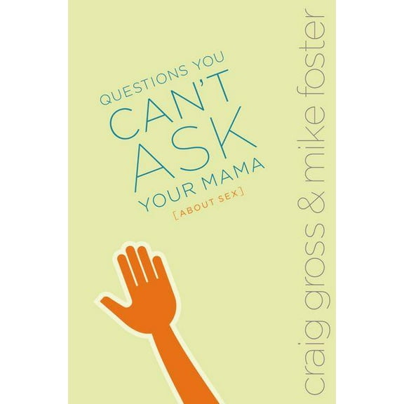 Invert Questions You Can't Ask Your Mama about Sex, (Paperback)