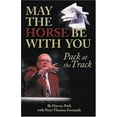 thumbnail image 1 of Pre-Owned May the Horse Be with You: Pack at the Track (Hardcover) 1932910859 9781932910858, 1 of 1