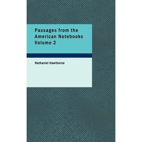 Passages from the American Notebooks Volume 2, (Paperback)