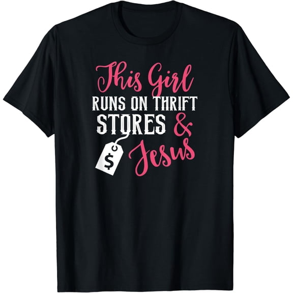 This Girl Runs On Thrift Stores & Jesus - Shopping T Shirt