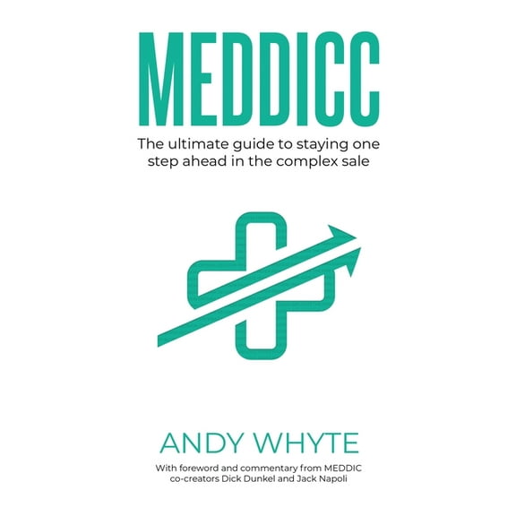 Meddicc: The ultimate guide to staying one step ahead in the complex sale, (Paperback)