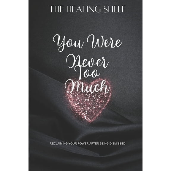 You Were Never Too Much, (Paperback)
