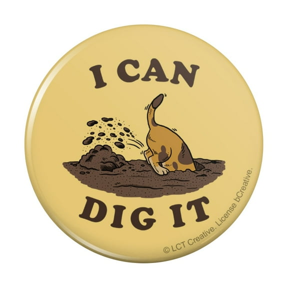I Can Dig It Dog Funny Humor Pinback Button Pin