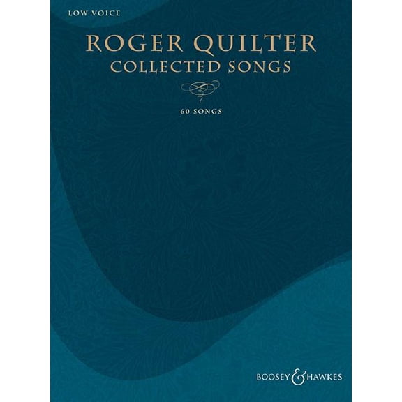Roger Quilter - Collected Songs: 60 Songs - Low Voice, (Paperback)