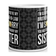 thumbnail image 3 of I'M Glad You're my Brother-In-Law I'm Sorry You Had to Marry my Sister Coffee Tea Ceramic Mug Office Work Cup Gift 11 oz, 3 of 3