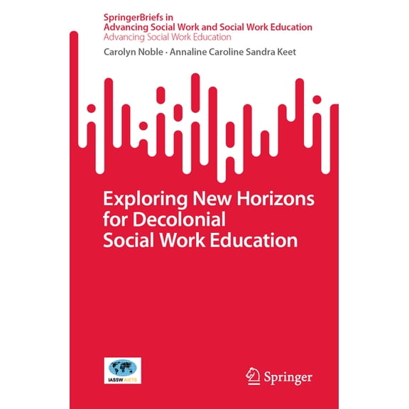 Exploring New Horizons for Decolonial Social Work Education, (Paperback)