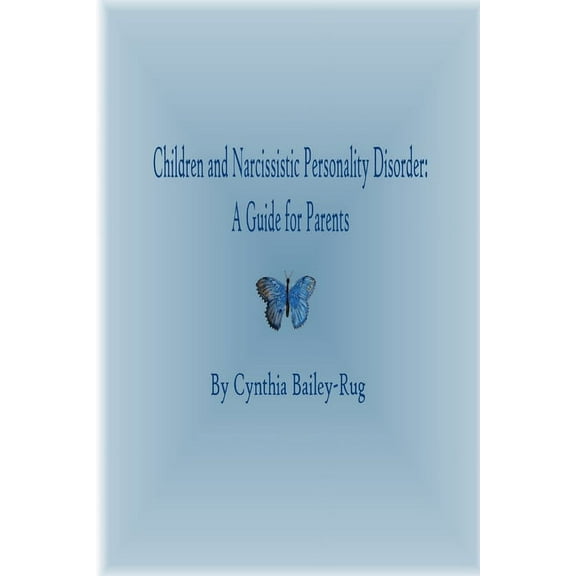 Children and Narcissistic Personality Disorder: A Guide for Parents (Paperback)