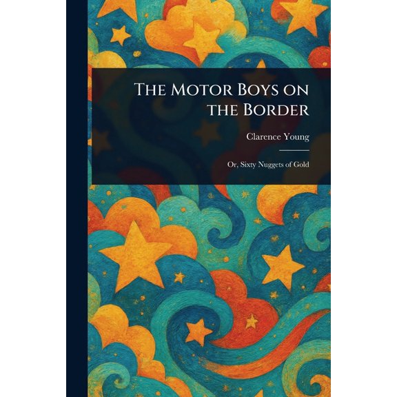 The Motor Boys on the Border, (Paperback)