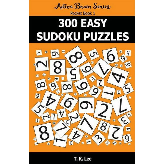 300 Easy Sudoku Puzzles: Active Brain Series Pocket Book (Paperback) by T K Lee