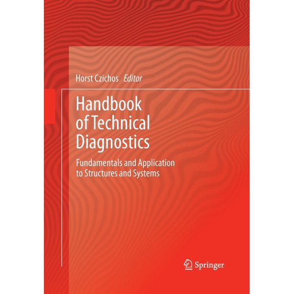 Handbook of Technical Diagnostics: Fundamentals and Application to Structures and Systems, (Paperback)