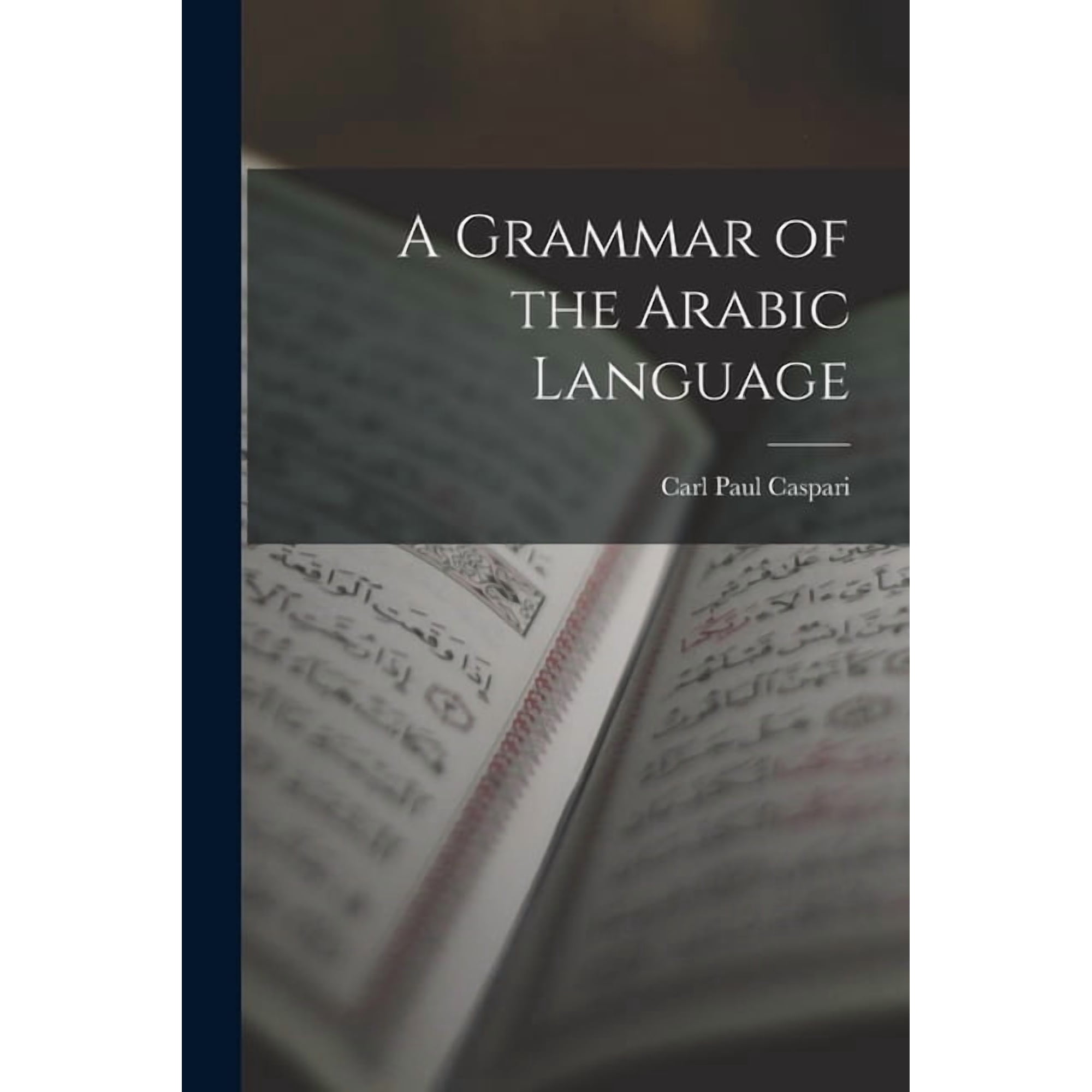 A Grammar of the Arabic Language, (Paperback)