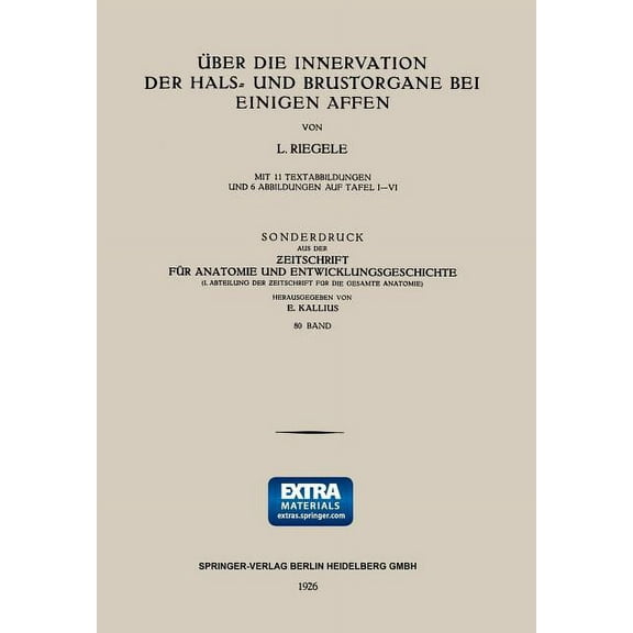 Ãber Die Innervation Der Hals- Und Brustorgane Bei Einigen Affen: Sonderdruck Aus Der Zeitschrift FÃ¼r Anatomie Und Entwi, (Paperback)
