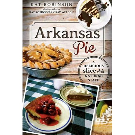 Arkansas Pie : A Delicious Slice of the Natural (Best Natural Places To Visit In Arkansas)
