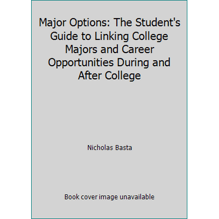 Major Options: The Student's Guide to Linking College Majors and Career Opportunities During and After College, Used [Paperback]