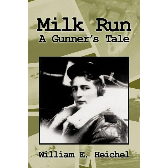 Milk Run: A Gunner's Tale, (Paperback)