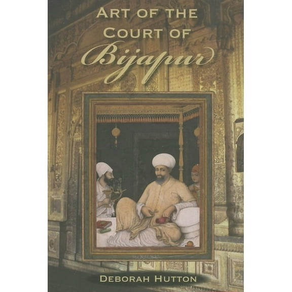 Contemporary Indian Studies Art of the Court of Bijapur, (Hardcover)