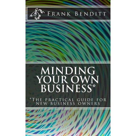 Minding Your Own Business, (Paperback)