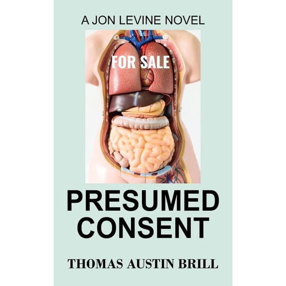 Presumed Consent: A Jon Levine Novel, (Paperback)