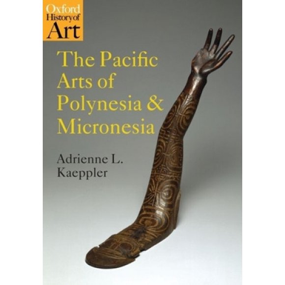 Les Arts Pacifiques de Polynésie et Micronésie (Oxford History of Art)