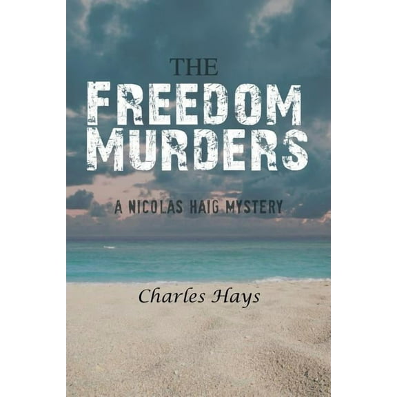 Freedom Murders : A Nicolas Haig Mystery