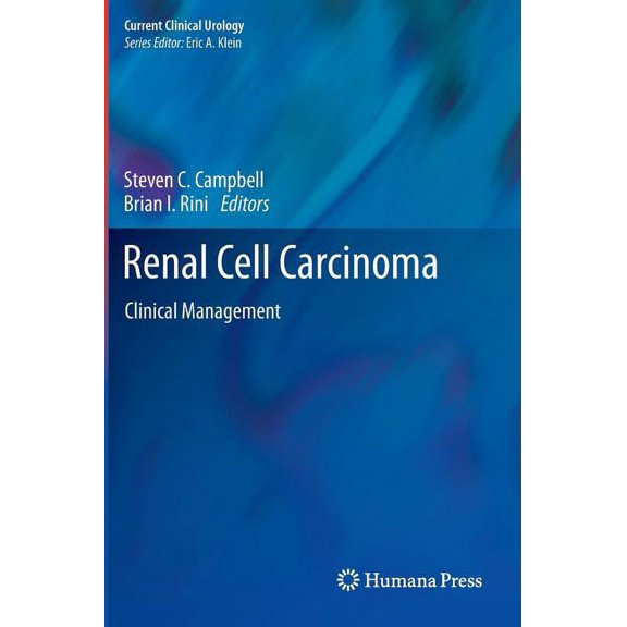 Current Clinical Urology Renal Cell Carcinoma: Clinical Management, Book 0, (Hardcover)