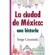 thumbnail image 1 of LA CIUDAD DE MEXICO UNA HISTORIA Fondo de Cultura Economica Pasta Blanda, 1 of 2