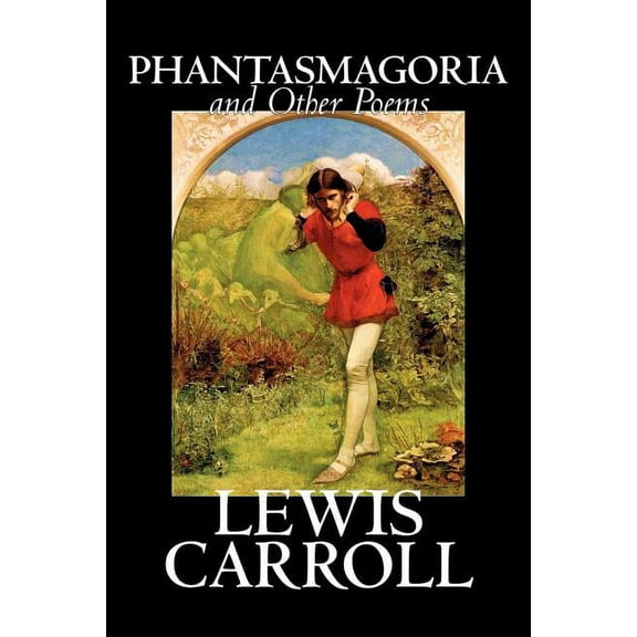 Phantasmagoria and Other Poems by Lewis Carroll, Poetry - English, Irish, Scottish, Welsh, (Paperback)