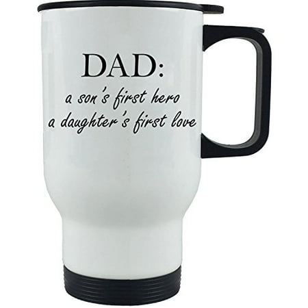 Lover Travel Mug DAD: A son's first hero a daughter's first love - 14 oz Stainless Steel Travel Coffee Mug - For Father's Day - Gift for Dad, Grandpa, Grandfather, Husband ()