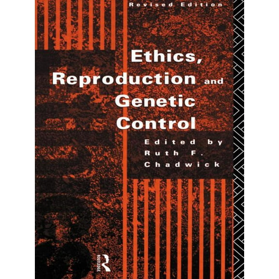 Ethics, Reproduction and Genetic Control, (Paperback)