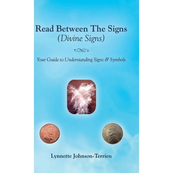 Read Between the Signs (Divine Signs): Your Guide to Understanding Signs & Symbols, (Hardcover)