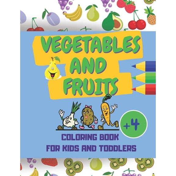 Vegetables And Fruits. Coloring Book for Kids and Toddlers (Paperback)