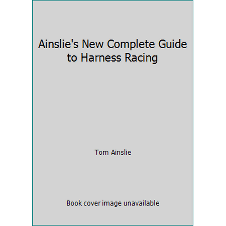 Ainslie's New Complete Guide to Harness Racing, Used [Hardcover]